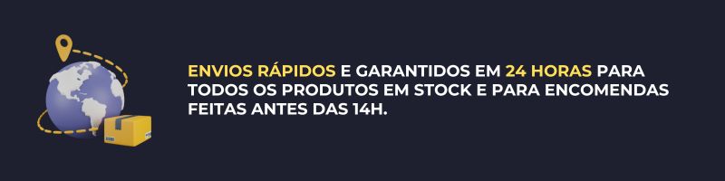 Envios rápidos e garantidos em 24 horas para todos os produtos em stock e para encomendas feitas antes das 14h.